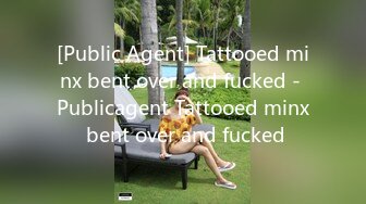 [Public Agent] Tattooed minx bent over and fucked - Publicagent Tattooed minx bent over and fucked