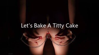 Let's Bake A Titty Cake