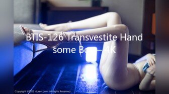 BTIS-126 Transvestite Handsome Boy – 4K